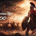 Movies Like 300