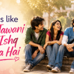 Bollywood Rom-Coms Like Hai Jawani Toh Ishq Hona Hai Movies like Hai Jawani Toh Ishq Hona Hai