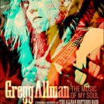 Documentaries and Rock Biopics Like Gregg Allman: The Music of My Soul Documentaries and Rock Biopics Like Gregg Allman: The Music of My Soul